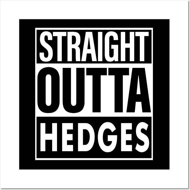 Hedges Name Straight Outta Hedges Wall Art by ThanhNga